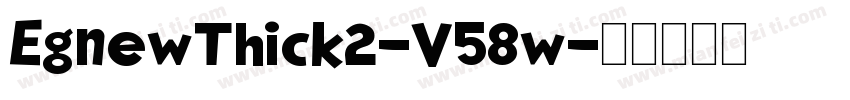 EgnewThick2-V58w字体转换