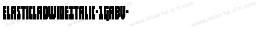 ElasticLadWideItalic-1GaBv字体转换