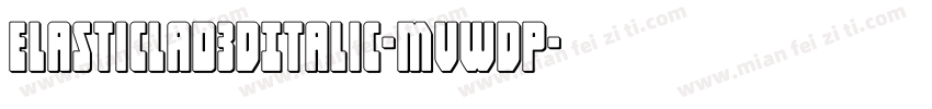 ElasticLad3DItalic-MVWDP字体转换