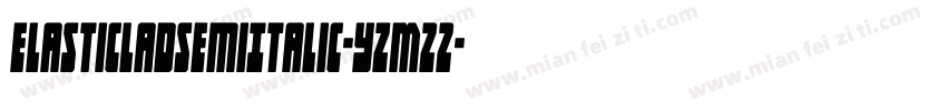 ElasticLadSemiItalic-YzM22字体转换