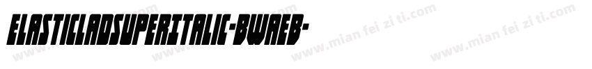 ElasticLadSuperItalic-BWaEB字体转换