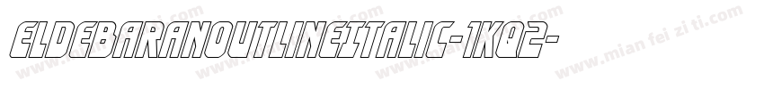 EldebaranOutlineItalic-1Kq2字体转换