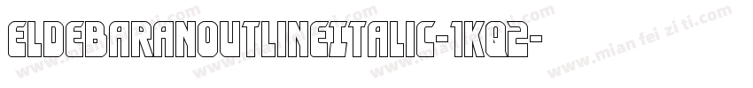 EldebaranOutlineItalic-1Kq2字体转换