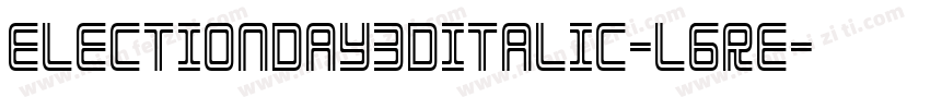 ElectionDay3DItalic-L6RE字体转换