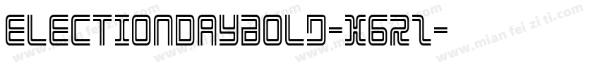 ElectionDayBold-X6rZ字体转换