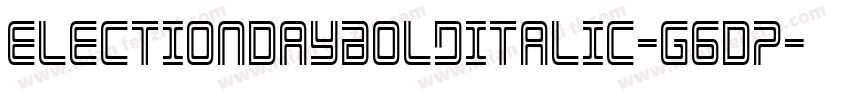 ElectionDayBoldItalic-g6Dp字体转换