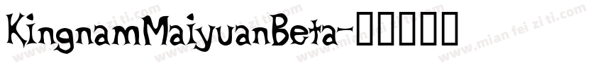KingnamMaiyuanBeta字体转换