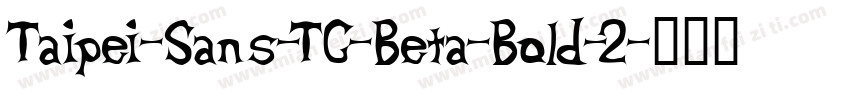 Taipei-Sans-TC-Beta-Bold-2字体转换