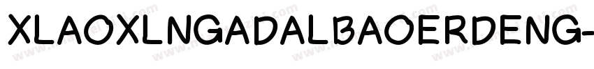 XLAOXLNGADALBAOERDENG字体转换