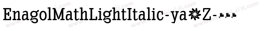 EnagolMathLightItalic-ya3Z字体转换