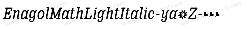 EnagolMathLightItalic-ya3Z字体转换