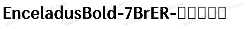 EnceladusBold-7BrER字体转换