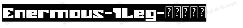 Enermous-1Leg字体转换