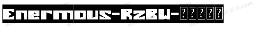 Enermous-RzBW字体转换