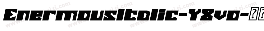 EnermousItalic-Y8vo字体转换