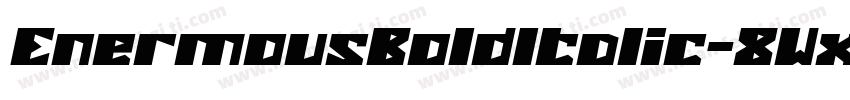 EnermousBoldItalic-8Wx0字体转换