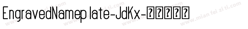 EngravedNameplate-JdKx字体转换