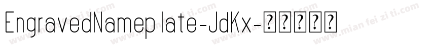 EngravedNameplate-JdKx字体转换