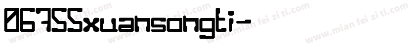 067SSxuansongti字体转换