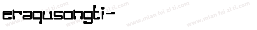 eraqusongti字体转换