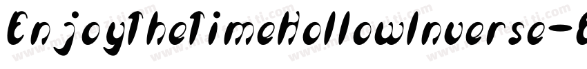 EnjoyTheTimeHollowInverse-8KOn字体转换