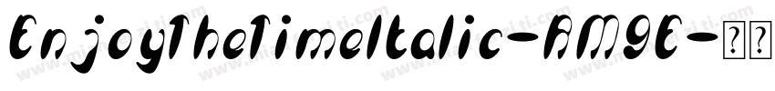 EnjoyTheTimeItalic-RM9E字体转换