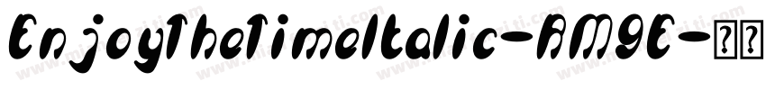 EnjoyTheTimeItalic-RM9E字体转换