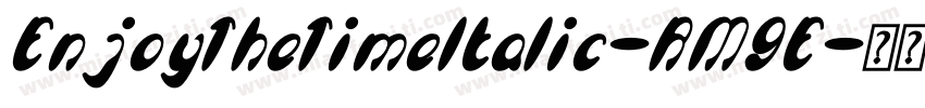 EnjoyTheTimeItalic-RM9E字体转换