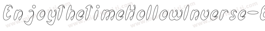 EnjoyTheTimeHollowInverse-8KOn字体转换