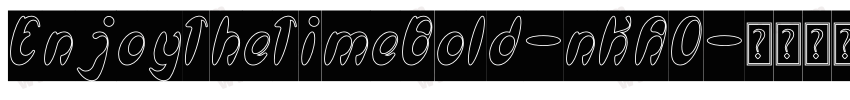 EnjoyTheTimeBold-nKAO字体转换