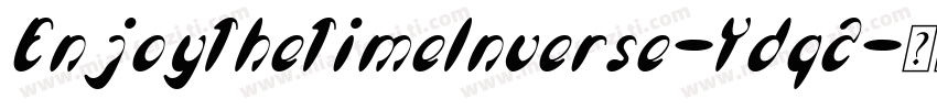 EnjoyTheTimeInverse-Ydq2字体转换