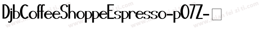 DjbCoffeeShoppeEspresso-pO7Z字体转换