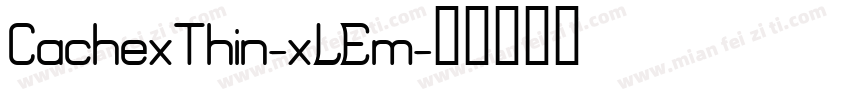 CachexThin-xLEm字体转换