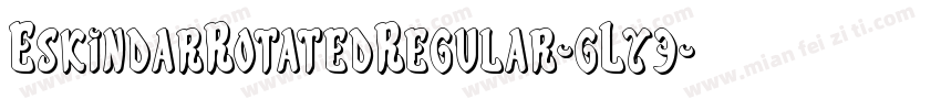 EskindarRotatedRegular-gLy3字体转换