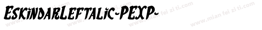 EskindarLeftalic-PEXP字体转换
