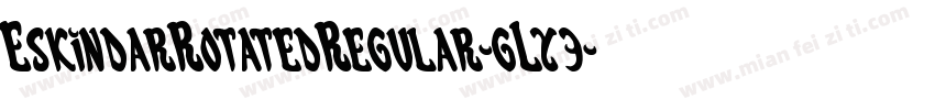 EskindarRotatedRegular-gLy3字体转换