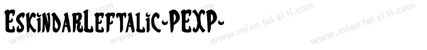 EskindarLeftalic-PEXP字体转换