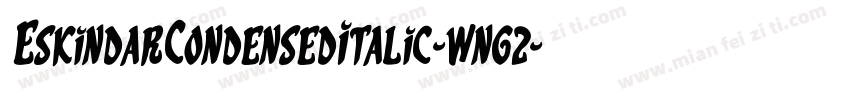 EskindarCondensedItalic-wng2字体转换