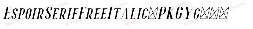 EspoirSerifFreeItalic-PKGYg字体转换