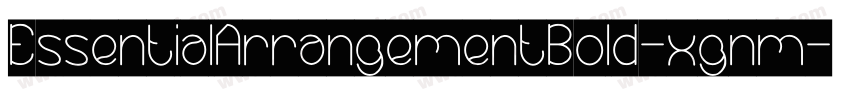 EssentialArrangementBold-xgnm字体转换