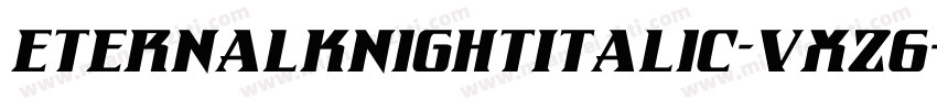 EternalKnightItalic-VXz6字体转换