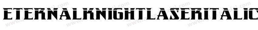 EternalKnightLaserItalic-GRlm字体转换