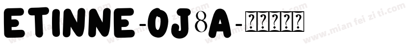 Etinne-Oj8A字体转换