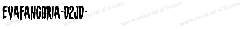 EvaFangoria-D2jd字体转换