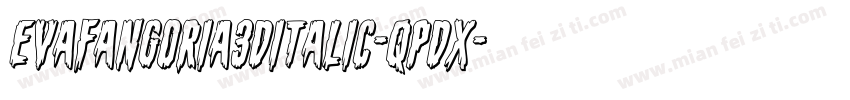 EvaFangoria3DItalic-qPdx字体转换