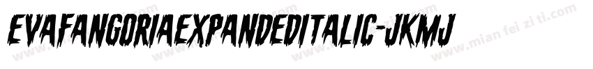 EvaFangoriaExpandedItalic-jKMj字体转换