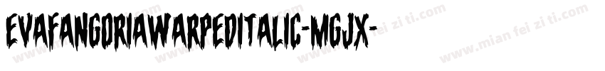 EvaFangoriaWarpedItalic-Mgjx字体转换