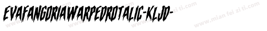 EvaFangoriaWarpedRotalic-KLjD字体转换