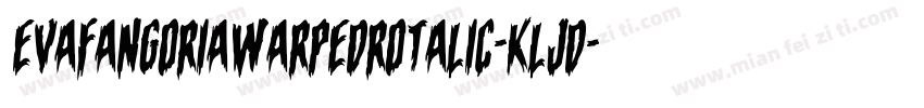 EvaFangoriaWarpedRotalic-KLjD字体转换