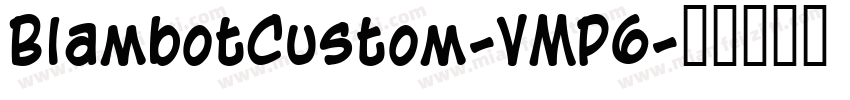 BlambotCustom-VMP6字体转换